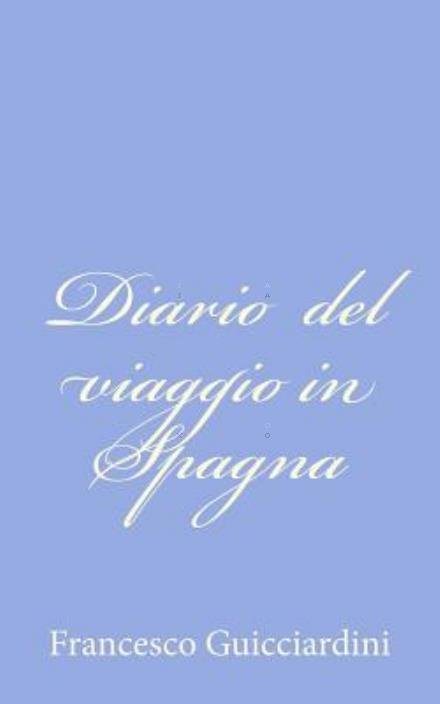 Cover for Francesco Guicciardini · Diario Del Viaggio in Spagna (Paperback Book) (2012)