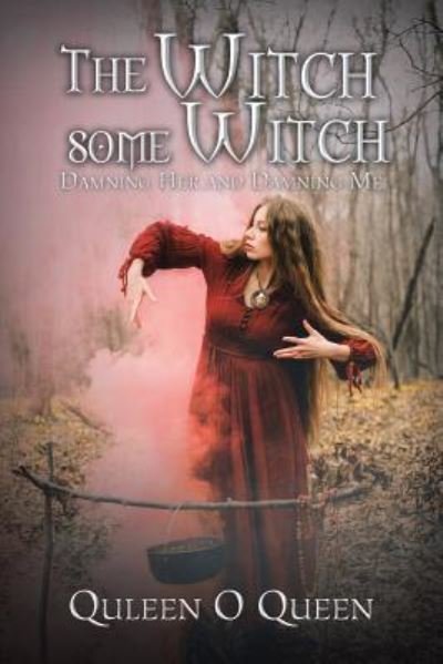 Cover for Quleen O Queen · The Witch Some Witch (Paperback Bog) (2016)