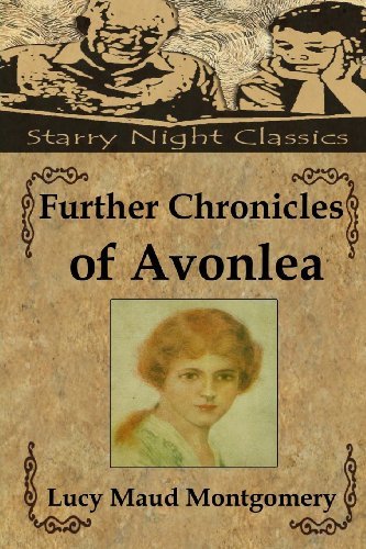 Further Chronicles of Avonlea (Anne Shirley) (Volume 11) - Lucy Maud Montgomery - Bøger - CreateSpace Independent Publishing Platf - 9781483927831 - 21. marts 2013