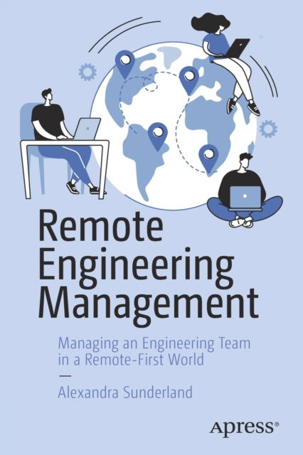 Cover for Alexandra Sunderland · Remote Engineering Management: Managing an Engineering Team in a Remote-First World (Paperback Book) [1st edition] (2022)
