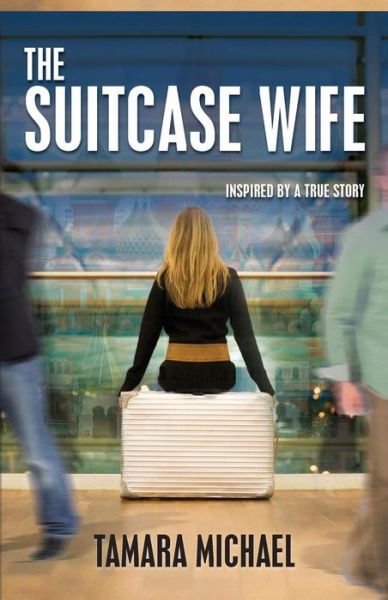 Cover for Tamara Michael · The Suitcase Wife (Paperback Book) (2013)