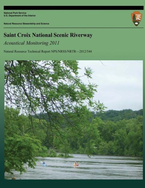 Cover for Emma Lynch · Saint Croix National Scenic Riverway Acoustical Monitoring 2011 (Paperback Book) (2013)