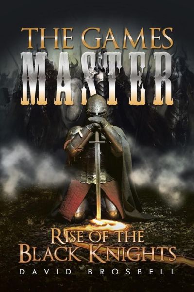 Cover for David Brosbell · The Games Master: Rise of the Black Knights (Paperback Book) (2015)