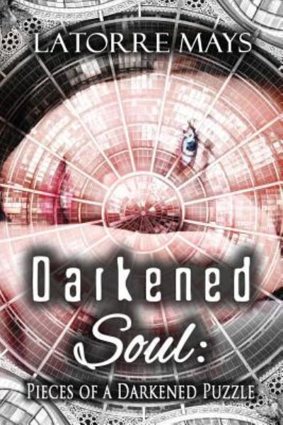 Cover for Latorre Mays · Darkened Soul (Paperback Book) (2015)