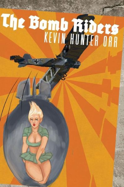 Cover for Kevin Hunter Orr · The Bomb Riders (Paperback Book) (2014)