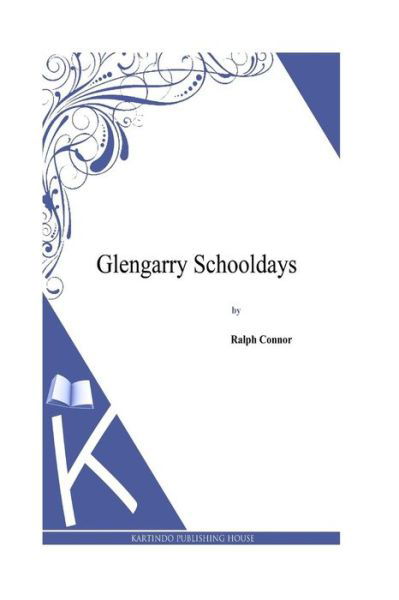 Cover for Ralph Connor · Glengarry Schooldays (Paperback Book) (2014)