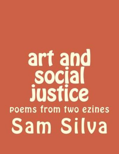 Cover for Sam Silva · Art and Social Justice: Poems from Two Ezines (Paperback Book) (2014)