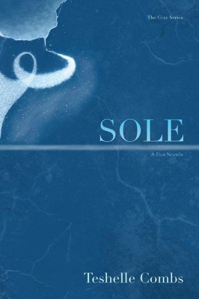 Cover for Teshelle Combs · Sole: a Blue Novella (Pocketbok) (2014)
