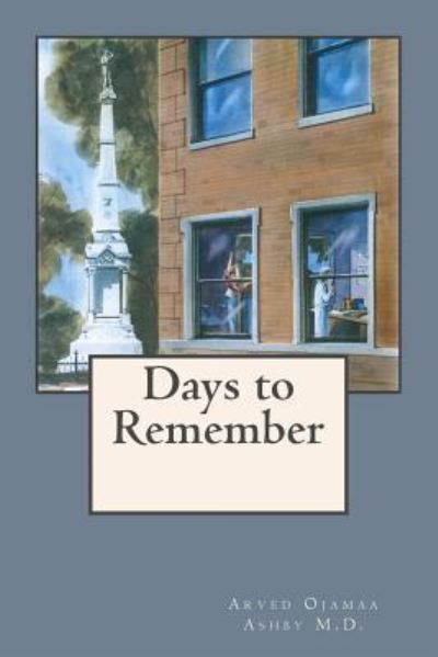 Cover for Arved Ojamaa Ashby M D · Days to Remember (Paperback Bog) (2015)