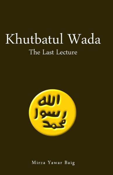 Cover for Mirza Yawar Baig · Khutbatul Wada - the Last Lecture (Paperback Book) (2015)