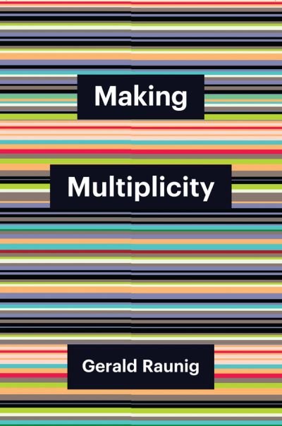 Cover for Gerald Raunig · Making Multiplicity - Theory Redux (Hardcover Book) (2024)