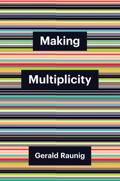 Making Multiplicity - Theory Redux - Gerald Raunig - Books - John Wiley and Sons Ltd - 9781509562831 - June 28, 2024