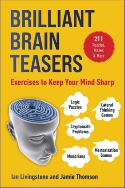 Brilliant Brain Teasers: Exercises to Keep Your Mind Sharp - Brain Teasers Series - Ian Livingstone - Books - Skyhorse - 9781510775831 - August 1, 2023