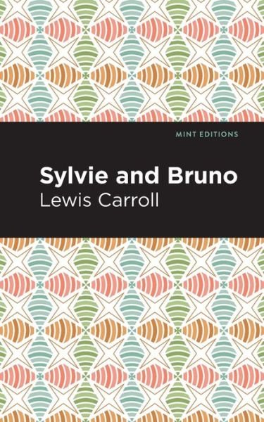 Cover for Lewis Caroll · Sylvie and Bruno - Mint Editions (Paperback Book) (2022)