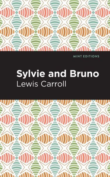 Sylvie and Bruno - Mint Editions - Lewis Caroll - Książki - Mint Editions - 9781513211831 - 24 lutego 2022