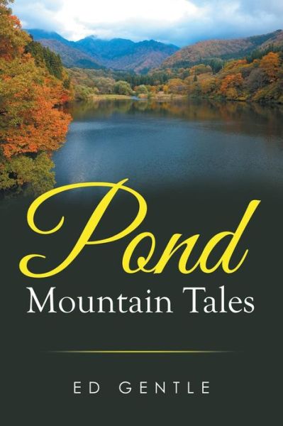 Cover for Ed Gentle · Pond Mountain Tales (Paperback Book) (2015)