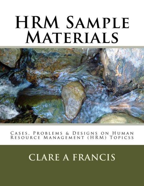 Cover for Clare Anne Francis Phd · Hrm Sample Materials: Cases, Problems &amp; Designs on Human Resource Management (Hrm) Topics (Paperback Book) (2015)