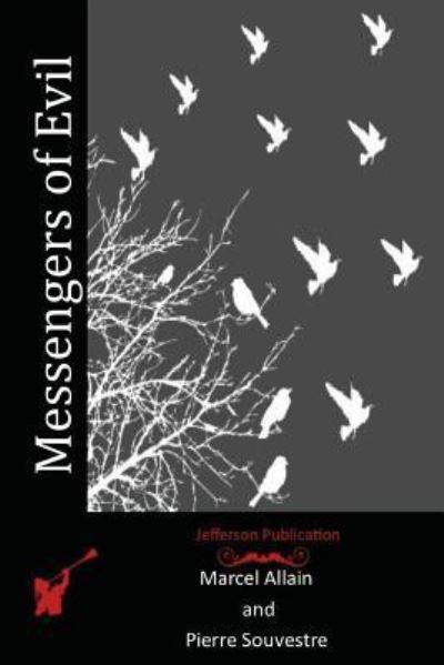 Messengers of Evil - Marcel Allain - Książki - CreateSpace Independent Publishing Platf - 9781517606831 - 8 października 2015