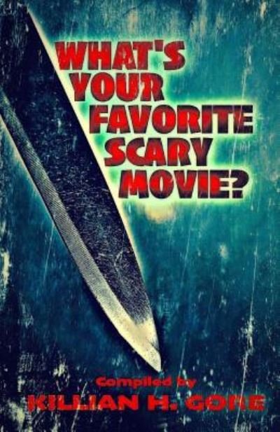 Killian H Gore · What's Your Favorite Scary Movie? (Taschenbuch) (2015)