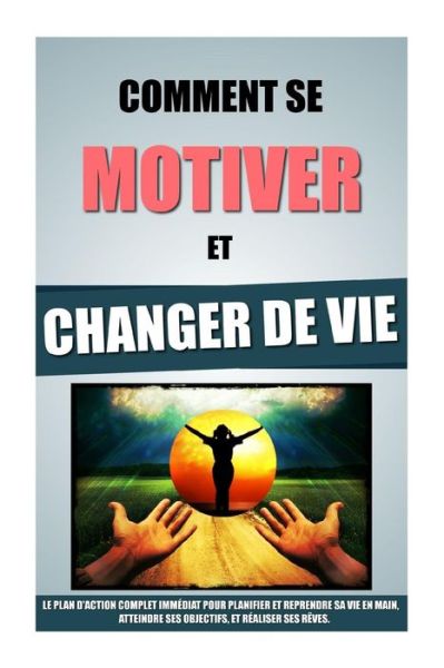 Cover for Remy Roulier · Comment Se Motiver Et Changer De Vie (Paperback Book) (2016)