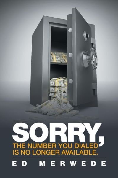 Ed Merwede · Sorry, the Number You Dialed Is No Longer Available. (Paperback Book) (2016)