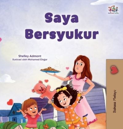 I Am Thankful (Malay Book for Children) - Shelley Admont - Kirjat - Kidkiddos Books - 9781525977831 - maanantai 19. kesäkuuta 2023