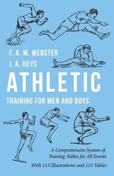 Cover for F A M Webster · Athletic Training for Men and Boys - A Comprehensive System of Training Tables for All Events (Taschenbuch) (2019)