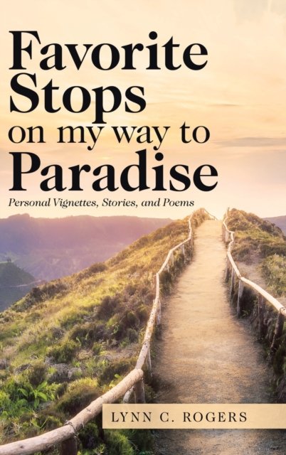 Cover for Lynn C. Rogers · Favorite Stops on My Way to Paradise (Book) (2020)