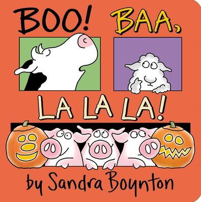 Boo! Baa, La La La! - Sandra Boynton - Bøker - Boynton Bookworks - 9781534452831 - 20. juli 2021