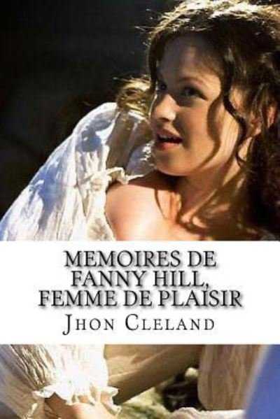 Cover for Jhon Cleland · Memoires de Fanny Hill, femme de plaisir (Pocketbok) (2016)