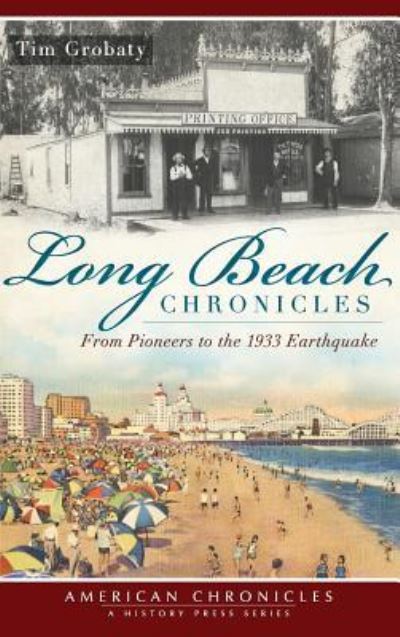 Cover for Tim Grobaty · Long Beach Chronicles (Hardcover Book) (2012)
