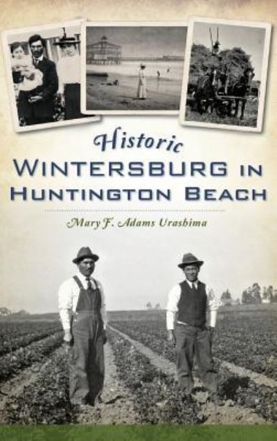 Cover for Mary F Adams Urashima · Historic Wintersburg in Huntington Beach (Hardcover Book) (2014)