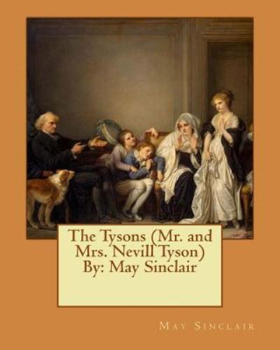 Cover for May Sinclair · The Tysons (Mr. and Mrs. Nevill Tyson) By (Paperback Book) (2017)