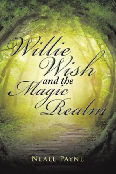 Cover for Neale Payne · Willie Wish and the Magic Realm (Taschenbuch) (2017)