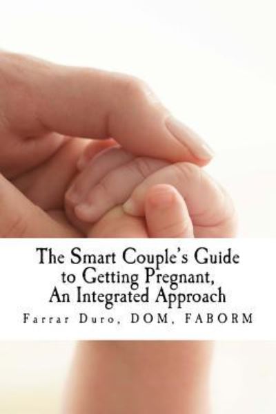 Cover for Farrar Duro Dom · The Smart Couple's Guide to Getting Pregnant (Paperback Book) (2017)