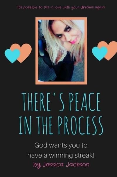 Jessica Jackson · There's Peace in the Process (Paperback Book) (2017)