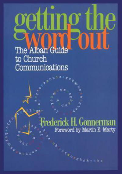 Cover for Frederick H. Gonnerman · Getting the Word Out: The Alban Guide to Church Communications (Paperback Book) (2003)