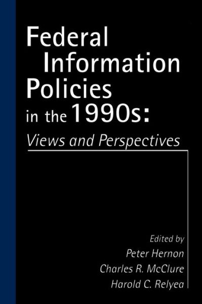 Cover for Peter Hernon · Federal Information Policies in the 1990s: Views and Perspectives (Paperback Book) (1996)