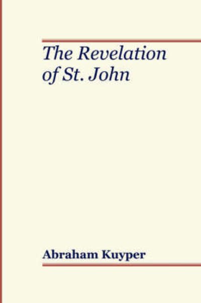 Cover for Abraham Kuyper · The Revelation of St. John (Paperback Book) (1999)