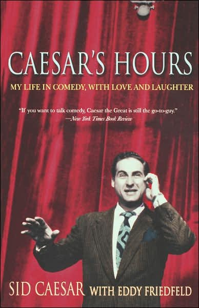 Cover for Eddy Friedfeld · Caesar's Hours: My Life In Comedy, With Love and Laughter (Paperback Bog) [New edition] (2005)