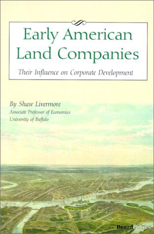 Cover for Shaw Livermore · Early American Land Companies: Their Influence on Corporate Development (Paperback Book) (2000)