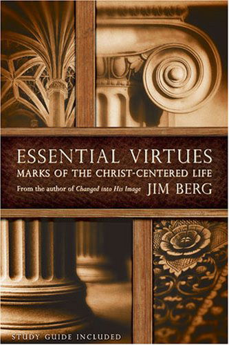 Cover for Jim Berg · Essential Virtues: Marks of the Christ-centered Life (Paperback Book) (2008)