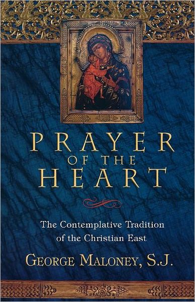 Cover for George A. Maloney · Prayer of the Heart: The Contemplative Tradition of the Christian East (Paperback Book) [Revised edition] (2008)