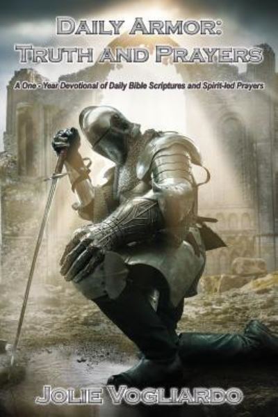 Cover for Jolie Vogliardo · Daily Armor : Truth and Prayers (Paperback Book) (2018)