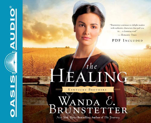 Cover for Wanda E Brunstetter · The Healing (Kentucky Brothers) (Audiobook (CD)) [Unabridged edition] (2011)