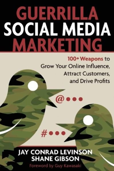 Cover for Jay Conrad Levinson · Guerrilla Marketing for Social Media: 100+ Weapons to Grow Your Online Influence, Attract Customers, and Drive Profits (Paperback Book) [Ed edition] (2010)