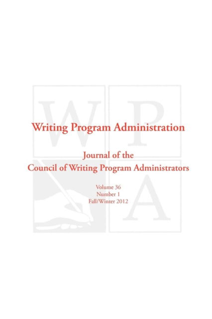 Cover for Council Writing Program Administrators · Wpa: Writing Program Administration 36.1 (Fall / Winter 2012) (Paperback Book) (2012)