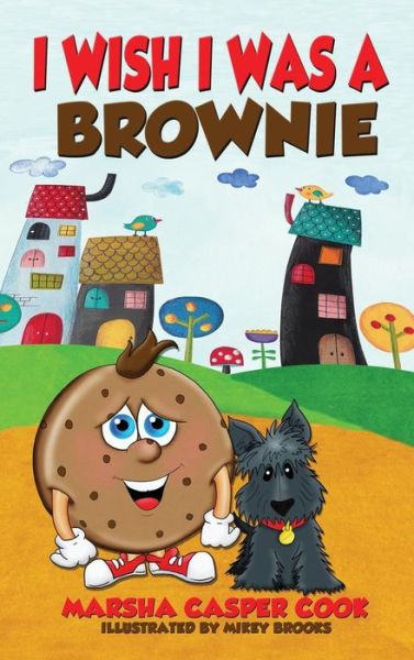 Cover for Marsha Casper Cook · I Wish I Was a Brownie (Hardcover Book) (2015)