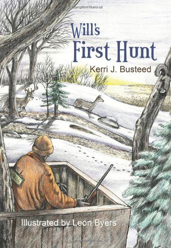 Cover for Kerri J. Busteed · Will's First Hunt (Paperback Book) (2010)