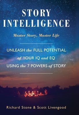 Cover for Richard Stone · Story Intelligence: Master Story, Master Life (Innbunden bok) (2021)